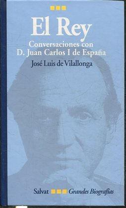 EL REY. CONVERSACIONES CON D. JUAN CARLOS I DE ESPAÑA.