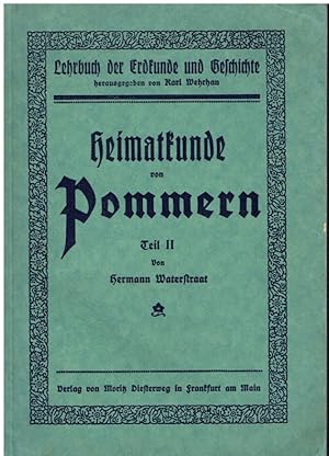Heimatkunde von Pommern. Teil II.: Für die Oberstufe.