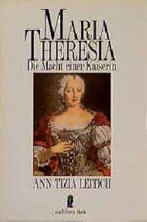 Image du vendeur pour Maria Theresia-Die Macht einer Kaiserin mis en vente par ANTIQUARIAT Franke BRUDDENBOOKS