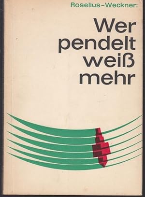 Bild des Verkufers fr Wer pendelt wei mehr. Mit Anhang: Willi Weckner. Pendeln leicht gemacht zum Verkauf von Graphem. Kunst- und Buchantiquariat