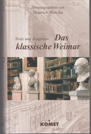 Seller image for Das klassische Weimar. Texte und Zeugnisse for sale by Graphem. Kunst- und Buchantiquariat