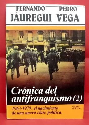 CRONICA DEL ANTIFRANQUISMO (2). 1963-1970. EL NACIMIENTO DE UNA NUEVA CLASE POLITICA.