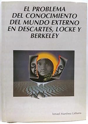 Seller image for El Problema Del Conocimiento Del Mundo Externo En Descartes, Locke Y Berkeley for sale by SalvaLibros