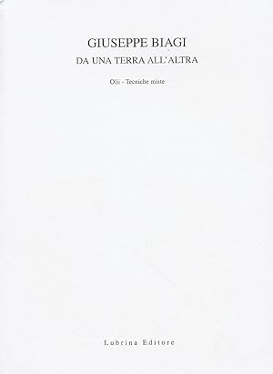 Seller image for Giuseppe Biagi. Da una terra all'altra for sale by Libro Co. Italia Srl