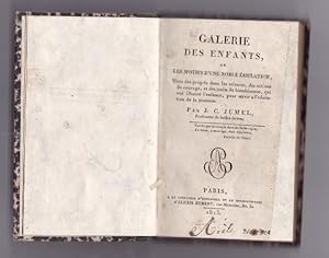 Galerie des enfants ou les motifs d'une noble émulation tirés des progrés dans les sciences , des...