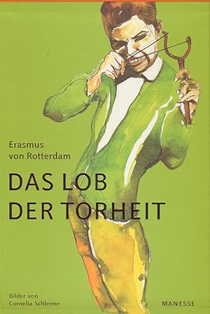 Das Lob der Torheit. Illustrierte Prachtausgabe im gestalteten Schuber. Bilder von Cornelia Schle...