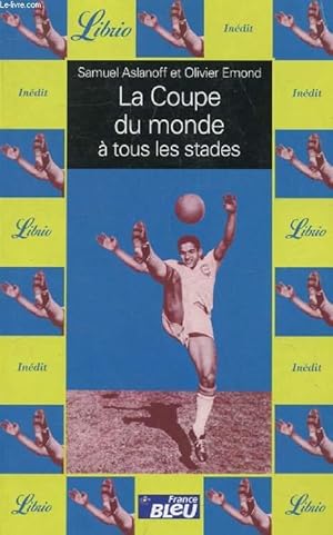 LA COUPE DU MONDE A TOUS LES STADES