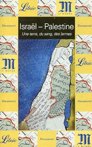 Image du vendeur pour ISRAL-PALESTINE, UNE TERRE, DU SANG, DES LARMES mis en vente par Le-Livre