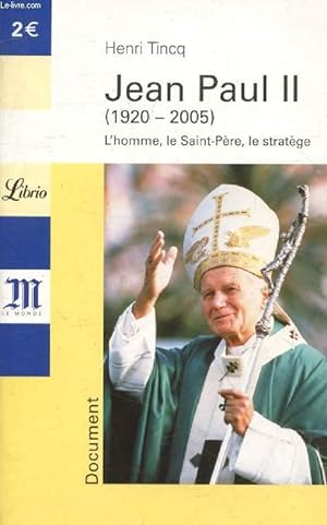 Seller image for JEAN-PAUL II (1920-2005), L'HOMME, LE SAINT-PERE, LE STRATEGE for sale by Le-Livre