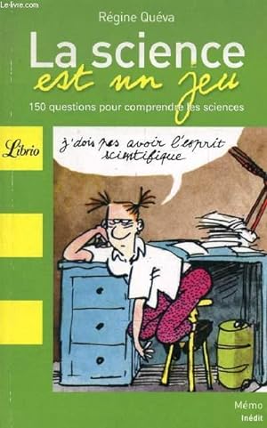 Seller image for LA SCIENCE EST UN JEU, 150 QUESTIONS POUR COMPRENDRE LES SCIENCES for sale by Le-Livre