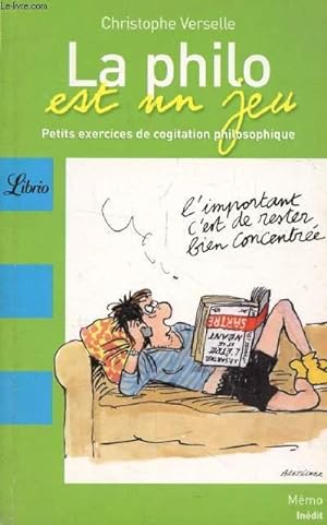 Seller image for LA PHILO EST UN JEU, PETITS EXERCICES DE COGITATION PHILOSOPHIQUE for sale by Le-Livre