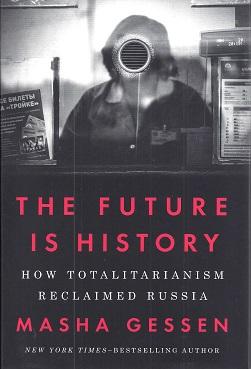 Bild des Verkufers fr The Future is History: How Totalitarianism Reclaimed Russia zum Verkauf von BJ's Book Barn