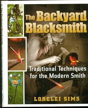 Imagen del vendedor de The Backyard Blacksmith - Traditional Techniques for the Modern Smith a la venta por Don's Book Store