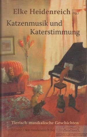 Bild des Verkufers fr Katzenmusik und Katerstimmung Tierisch-musikalische Geschichten zum Verkauf von Leipziger Antiquariat