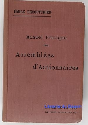 Manuel pratique des Assemblées ordinaires et extraordinaires