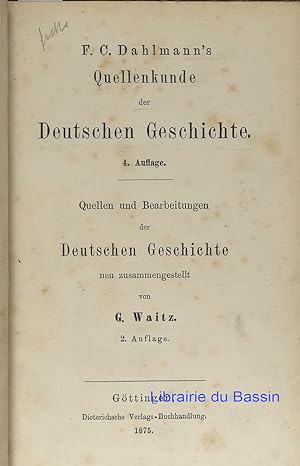 Seller image for F. C. Dahlmann's Quellenkunde der Deutschen Geschichte. Quellen und Bearbeitungen der Deutschen Geschichte neu zusammengestellt for sale by Librairie du Bassin