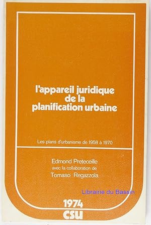L'appareil juridique de la planification urbaine Les plans d'urbanisme de 1958 à 1970