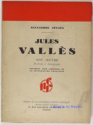 Seller image for Jules Valls Son oeuvre Portrait et Autographe for sale by Librairie du Bassin