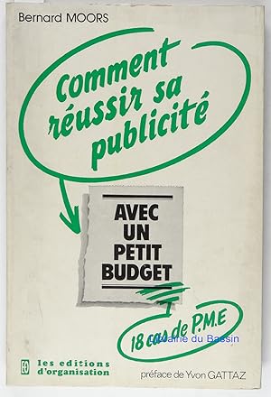 Seller image for Comment rusir sa publicit avec un petit budget 18 cas de PME for sale by Librairie du Bassin