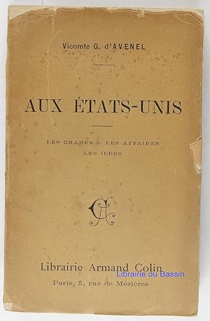 Seller image for Aux Etats-Unis Les champs Les affaires Les ides for sale by Librairie du Bassin