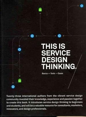 Image du vendeur pour This Is Service Design Thinking. Basics - Tools - Cases mis en vente par GreatBookPrices