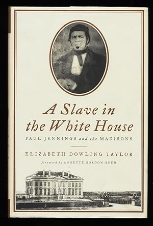 Bild des Verkufers fr A Slave in the White House : Paul Jennings and the Madisons. zum Verkauf von Antiquariat Peda