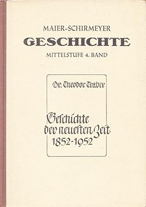 Bild des Verkufers fr Geschichte der neuesten Zeit von 1852 bis 1952 - Lehrbuch der Geschichte Mittelstufe Band 4 zum Verkauf von Versandantiquariat Nussbaum