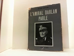 Seller image for L Amiral Darlan Parle . for sale by Antiquariat Uwe Berg