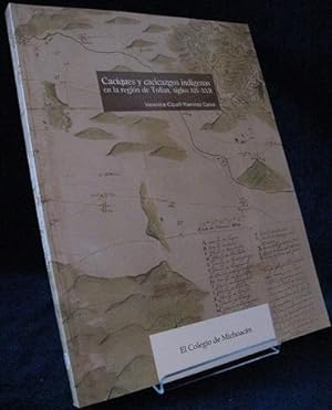 Seller image for Caciques y cacicazgos indigenas en la region de Tollan, siglos XIV-XVII for sale by The Book Collector, Inc. ABAA, ILAB