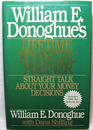 Image du vendeur pour William E. Donoghue's Lifetime Financial Planner: Straight Talk About Your Money Decisions mis en vente par Rose City Books