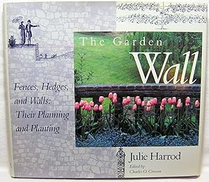Bild des Verkufers fr The Garden Wall: Fences, Hedges, and Walls : Their Planning and Planting zum Verkauf von Rose City Books