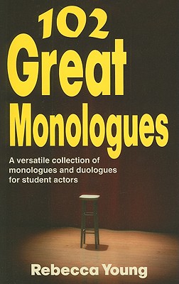 Seller image for 102 Great Monologues: A Versatile Collection of Monologues and Duologues for Student Actors (Paperback or Softback) for sale by BargainBookStores