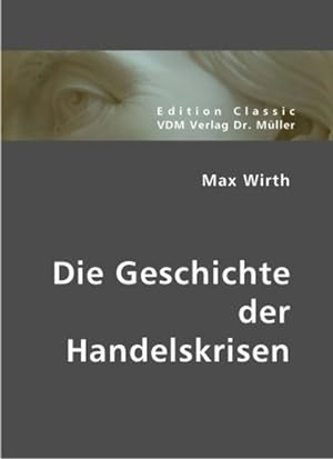 Max Wirth: Die Geschichte der Handelskrisen