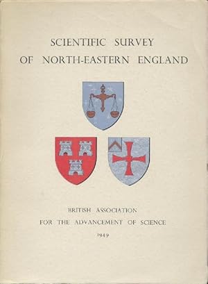 Scientific Survey of North-Eastern England. Prepared for the meeting held in Newcastle upon Tyne ...