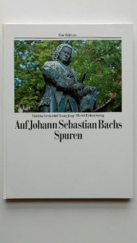 Bild des Verkufers fr Auf den Spuren von Johann Sebastian Bach zum Verkauf von KULTur-Antiquariat