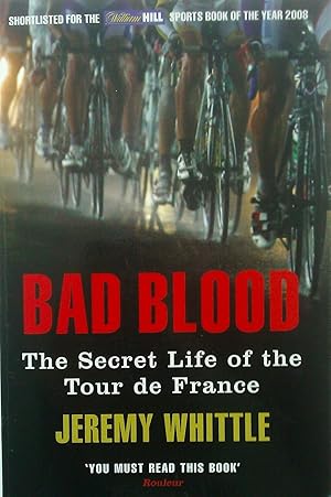 Seller image for Bad Blood: The Secret Life of the Tour de France. for sale by Banfield House Booksellers