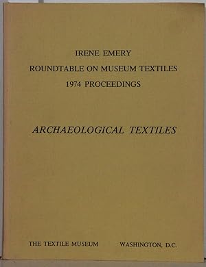 Imagen del vendedor de Archaeological Textiles. Roundtable on Museum Textiles 1974 Proceedings. Edited by Patricia L. Fiske. a la venta por Antiquariat  Braun