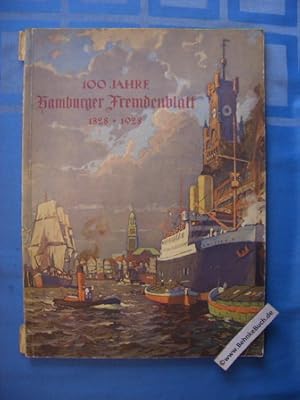 Hamburg - 100 Jahre Hamburger Fremdenblatt 1828 bis 1928 - Jubiläumsfestschrift.