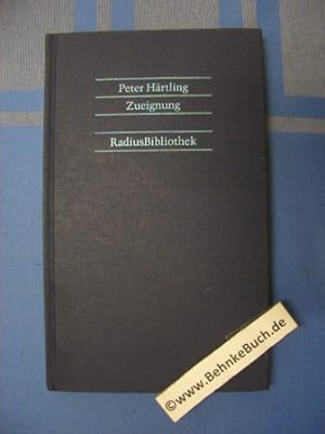 Zueignung : über Schriftsteller, Erinnerungen an Dichter u. Bücher. Radius-Bibliothek