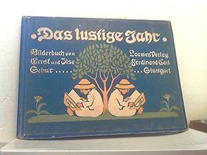 Das lustige Jahr: Bilderbuch. - von Ernst und Ilse Schur