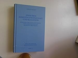 Imagen del vendedor de Zwischen Arbeitsgemeinschaft und Koalition: Brgerliche Sozialreformer und Gewerkschaften im Ersten Weltkrieg. Einzelverffentlichungen der Historischen Kommission zu Berlin. a la venta por Antiquariat Bookfarm