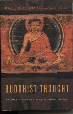 BUDDHIST THOUGHT A Complete Introduction to the Indian Tradition