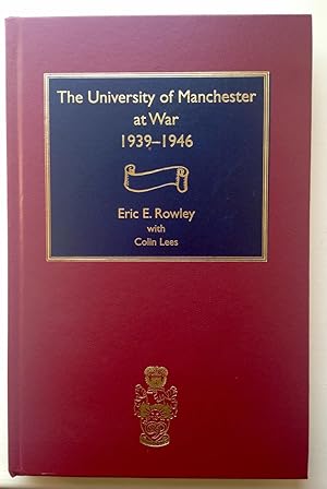 Imagen del vendedor de The University of Manchester at War, 1939-1946 a la venta por Between The Boards