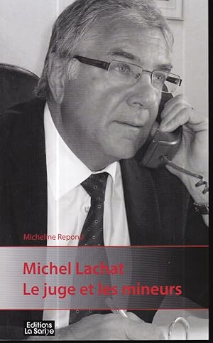 Bild des Verkufers fr Michel Lachat : le juge et les mineurs zum Verkauf von Bouquinerie Le Fouineur