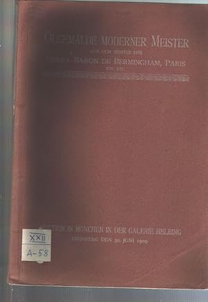 Bild des Verkufers fr lgemlde Moderner Meister aus dem Besitze des Herrn Baron de Bermingham Paris etc. Auktion in Mnchen in der Galerie Helbing Dienstag den 30. Junil 1909 zum Verkauf von Windau Antiquariat