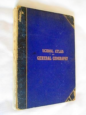 School Atlas of General and Descriptive Geography.