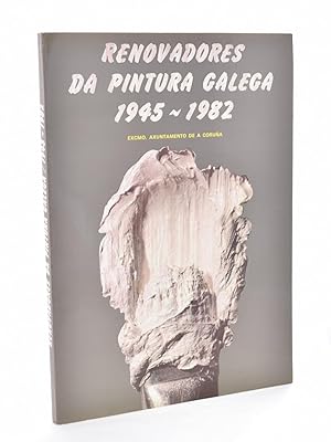 Imagen del vendedor de RENOVADORES DA PINTURA GALEGA 1945-1982 a la venta por Librera Monogatari