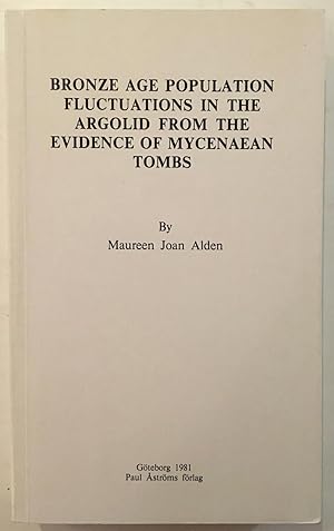 Bild des Verkufers fr Bronze Age Population Fluctuations in the Argolid from the Evidence of Mycenaean Tombs (Studies in Mediterranean archaeology. Pocket-book, 15) zum Verkauf von Joseph Burridge Books