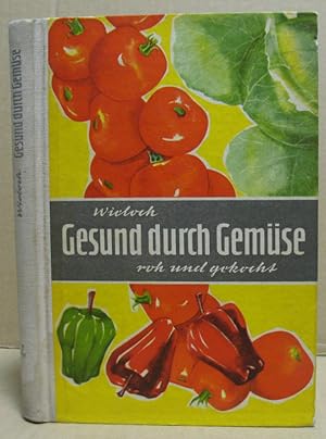 Seller image for Gesund durch Gemse roh und gekocht. Eine Anleitung fr naturgeme Ernhrung. for sale by Nicoline Thieme