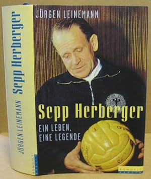 Bild des Verkufers fr Sepp Herberger. Ein Leben, eine Legende. zum Verkauf von Nicoline Thieme